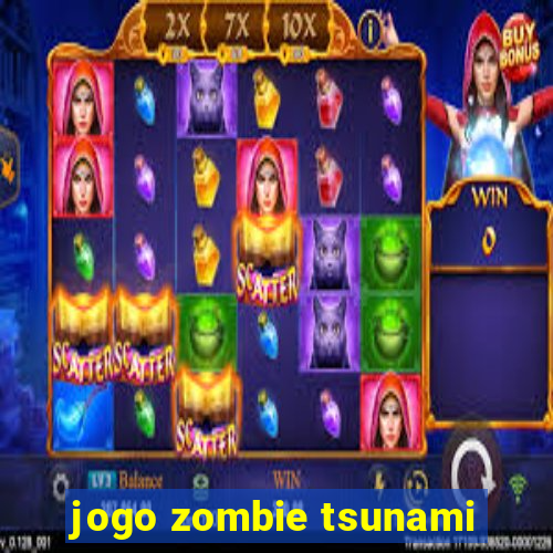 jogo zombie tsunami